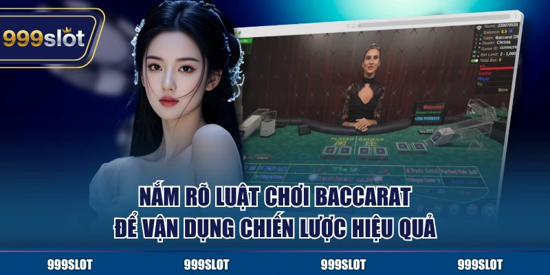 Nắm rõ luật chơi Baccarat để vận dụng chiến lược hiệu quả