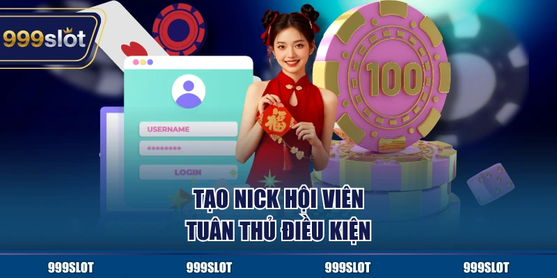 Tạo nick hội viên tuân thủ điều kiện