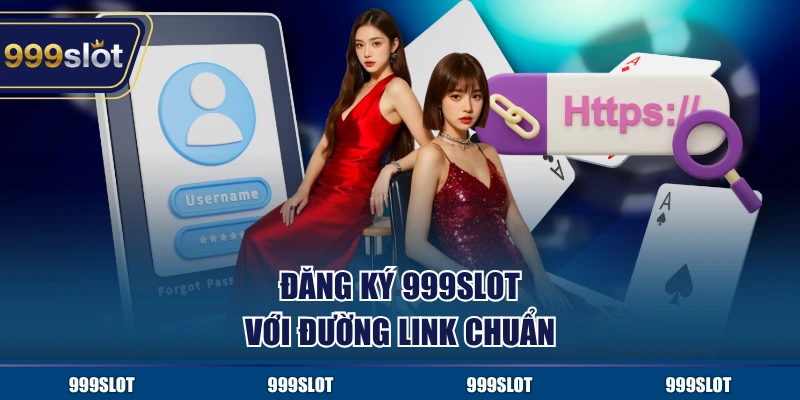 Đăng ký 999Slot với đường link chuẩn
