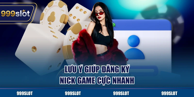 Lưu ý giúp đăng ký nick game cực nhanh