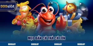 Mẹo bắn cá thả cá lớn