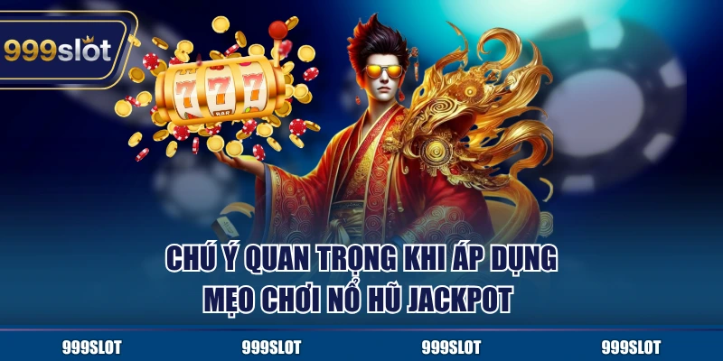 Những chiến thuật quay hũ Jackpot đỉnh cao của các cao thủ