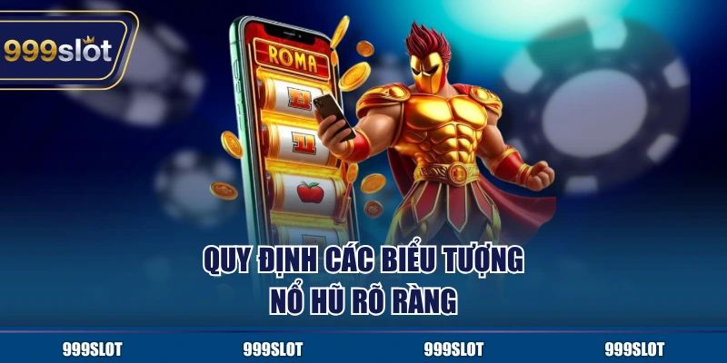 Quy định các biểu tượng nổ hũ rõ ràng