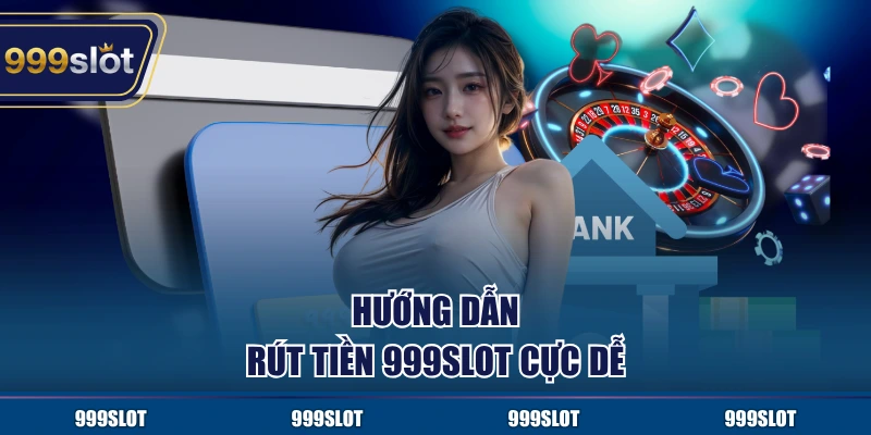 rút tiền 999slot